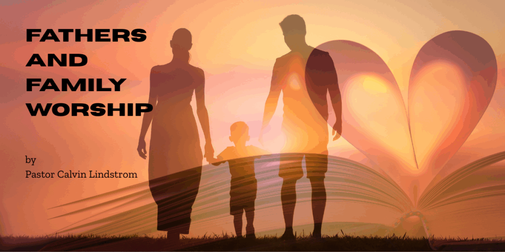 Fathers and Family Worship