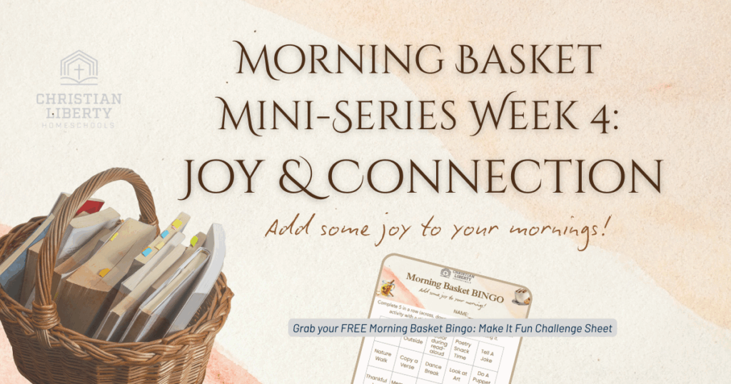 Morning Basket Mini-Series Week 4: Joy & Connection