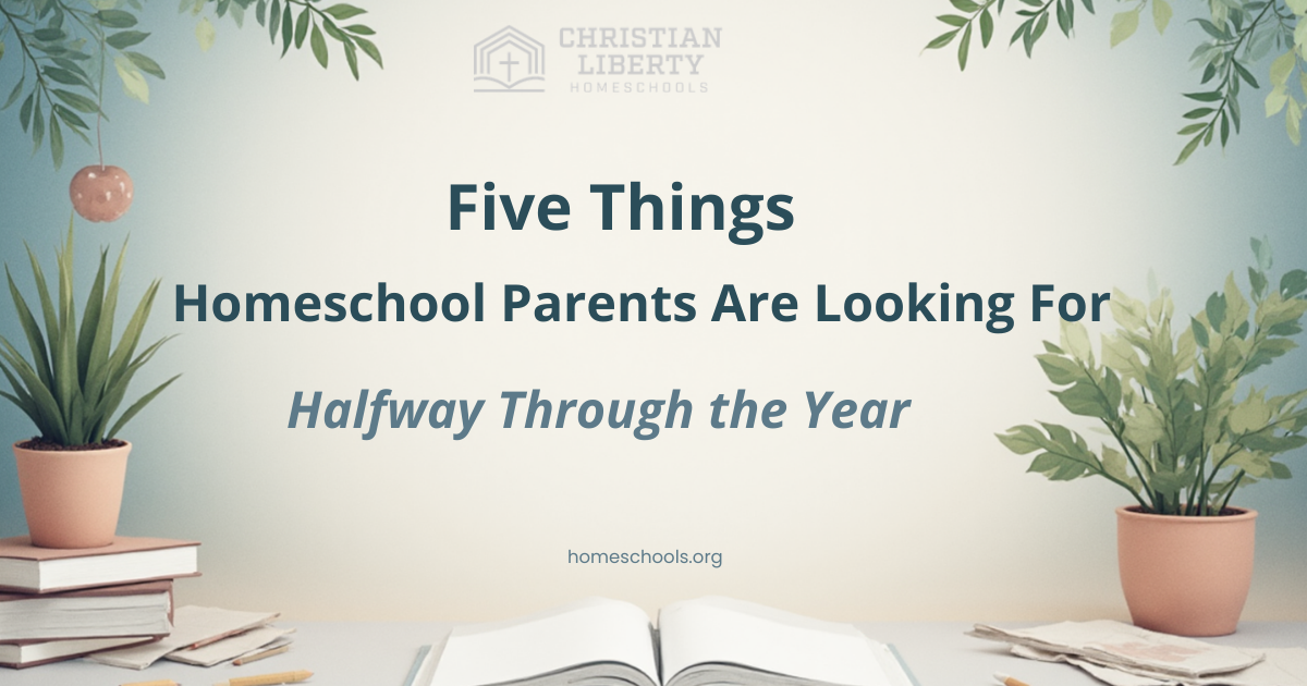 Five Things Homeschool Parents Are Looking for Halfway Through the Year